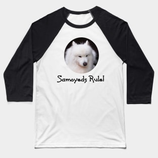 Samoyeds Rule! Baseball T-Shirt